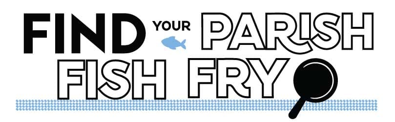 Find a fish fry: Parishes announce 2026 Lenten dinners 